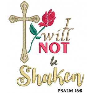 I Will Not Be Shaken Psalm 16-8 Religious Cross Filled Machine Embroidery Design Digitized Pattern